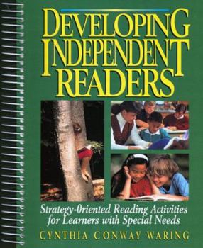 Spiral-bound Developing Independent Readers: Strategy-Oriented Reading Activities for Learners with Special Needs Book