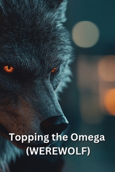 Paperback Topping the Omega (WEREWOLF) Book