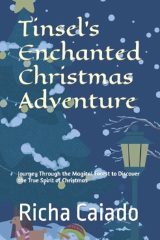 Tinsel's Enchanted Christmas Adventure: Journey Through the Magical Forest to Discover the True Spirit of Christmas