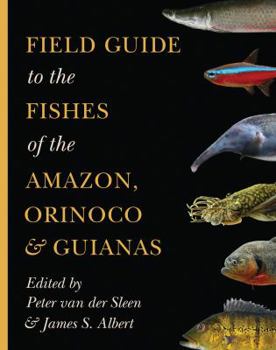 Paperback Field Guide to the Fishes of the Amazon, Orinoco, and Guianas Book