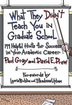 Paperback What They Didn't Teach You in Graduate School: 199 Helpful Hints for Success in Your Academic Career Book