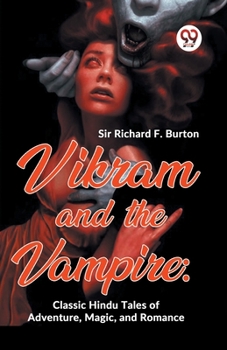 Paperback Vikram And The Vampire: Classic Hindu Tales Of Adventure, Magic, And Romance Book