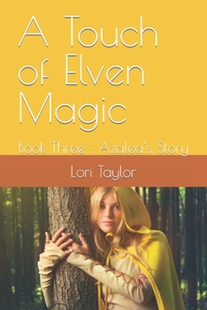 Paperback A Touch of Elven Magic: Book Three: Azalea's Story Book