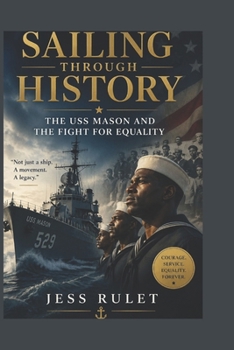 Paperback Sailing Through History: The USS Mason and the Fight for Equality Book