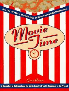 Paperback Movie Time: A Chronology of Hollywood and the Movie Industry Book