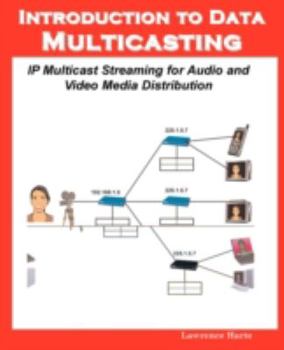 Paperback Introduction to Data Multicasting, IP Multicast Streaming for Audio and Video Media Distribution Book