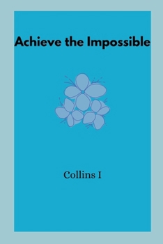 Paperback Achieve the Impossible Book