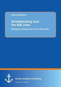 Paperback Whistleblowing and the NZA case: Managing change and Human Resources Book