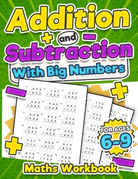 Paperback Addition and Subtraction Maths Workbook Kids Ages 6-9 Adding and Subtracting Timed Maths Test Drills Kindergarten, Grade 1, 2 and 3 Year 1, 2,3 and 4 [Large Print] Book