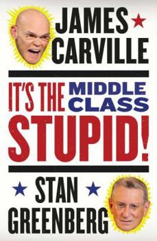 Hardcover It's the Middle Class, Stupid! Book