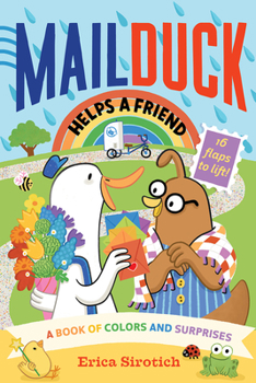 Board book Mail Duck Helps a Friend (a Mail Duck Special Delivery): A Book of Colors and Surprises Book