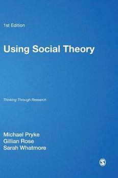 Hardcover Using Social Theory: Thinking Through Research Book