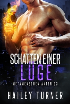 Schatten einer Lüge (Metamenschen Akten) (German Edition)