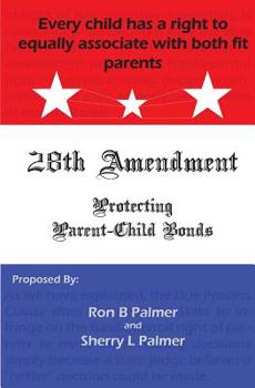 Paperback Protecting Parent-Child Bonds: The 28th Amendment Book