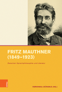 Hardcover Fritz Mauthner (1849-1923): Zwischen Sprachphilosophie Und Literatur [German] Book