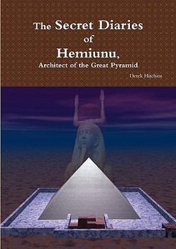 Paperback The Secret Diaries of Hemiunu, Architect of the Great Pyramid Book