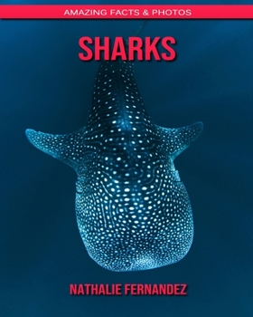 Sharks: Amazing Facts & Photos