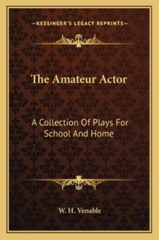 Paperback The Amateur Actor: A Collection Of Plays For School And Home Book