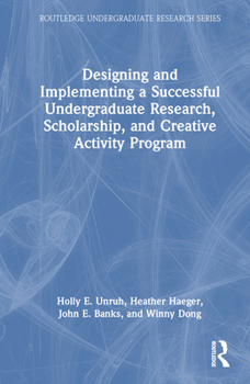 Hardcover Designing and Implementing a Successful Undergraduate Research, Scholarship and Creative Activity Program Book