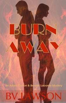 Burn Away - Book #3 of the Adam Dutton & Beverly Laborde Mystery