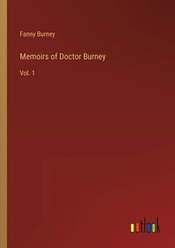 Paperback Memoirs of Doctor Burney: Vol. 1 Book