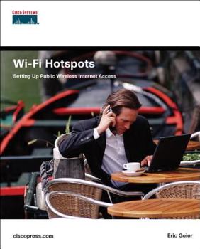 Paperback Wi-Fi Hotspots: Setting Up Public Wireless Internet Access [With CDROM] Book