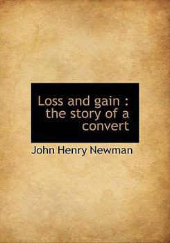 Paperback Loss and Gain: The Story of a Convert Book