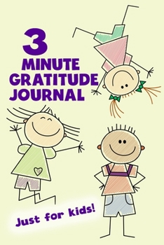 Paperback 3 Minute Gratitude Journal Just For Kids! (99 Lined Guided Pages, Soft Cover) (Medium 6" x 9"): Great gift to teach kids to be thankful! Book