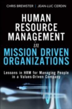 Hardcover Human Resource Management in Mission Driven Organizations: Lessons in Hrm for Managing People in a Values-Driven Company Book