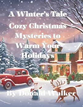 Paperback A Winter's Tale: Cozy Christmas Mysteries to Warm Your Holidays Book