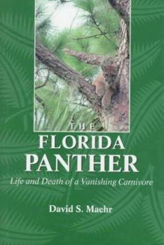 Paperback The Florida Panther: Life and Death of a Vanishing Carnivore Book