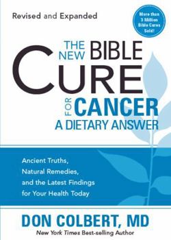 Paperback The New Bible Cure for Cancer: Ancient Truths, Natural Remedies, and the Latest Findings for Your Health Today Book