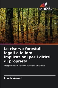 Paperback Le riserve forestali legali e le loro implicazioni per i diritti di proprietà [Italian] Book