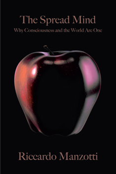 Hardcover The Spread Mind: Why Consciousness and the World Are One Book