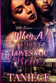 Paperback When A Thug Loves You Better Book