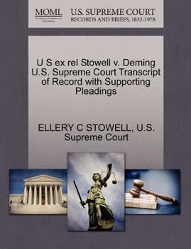 Paperback U S Ex Rel Stowell V. Deming U.S. Supreme Court Transcript of Record with Supporting Pleadings Book