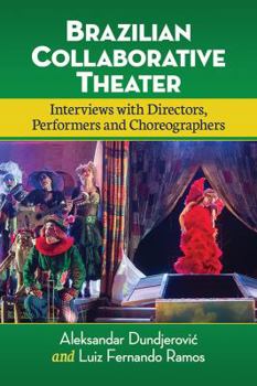 Paperback Brazilian Collaborative Theater: Interviews with Directors, Performers and Choreographers Book