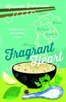 Paperback Fragrant Heart: A Tale of Love, Life and Food in Asia Book