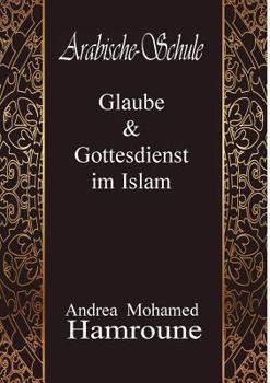 Paperback Arabische Schule: Glaube & Gottesdienst im Islam [German] Book
