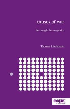 Paperback Causes of War: The Struggle for Recognition Book