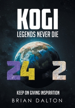 Hardcover Kogi: Legends Never Die Book