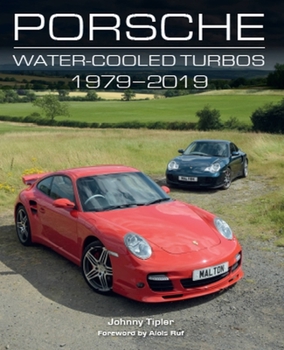 Hardcover Porsche Water-Cooled Turbos: 1979-2019 Book