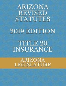 Paperback Arizona Revised Statutes 2019 Edition Title 20 Insurance Book