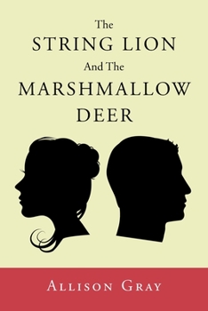 Paperback The String Lion And The Marshmallow Deer Book