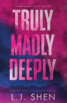 Truly Madly Deeply: The Must-Read Enemies to Lovers, Best Friend's Brother Romance That's Intense, Spicy, and Addictive, from the Co-Author of My Dark