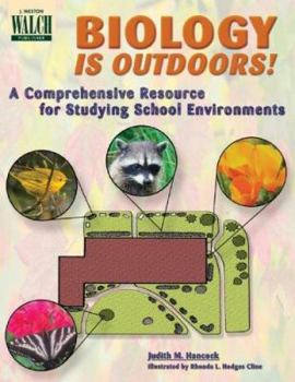Paperback Biology is Outdoors!: A Comprehensive Resource for Studying School Environments Book