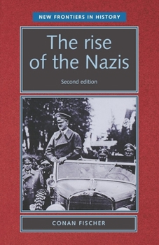 The Rise of the Nazis (New Frontiers in History) - Book  of the New Frontiers in History