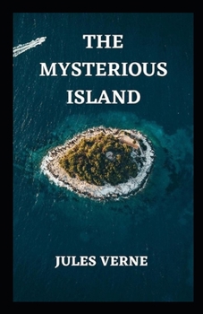 The Mysterious Island Annotated