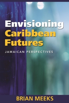 Paperback Envisioning Caribbean Futures: Jamaican Perspectives Book