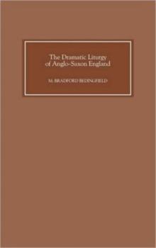 Hardcover The Dramatic Liturgy of Anglo-Saxon England Book